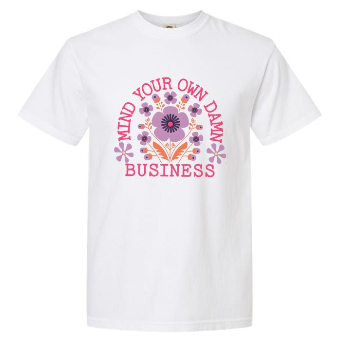 Mind Your Own Business Sarcastic Garment-Dyed Heavyweight T-Shirt