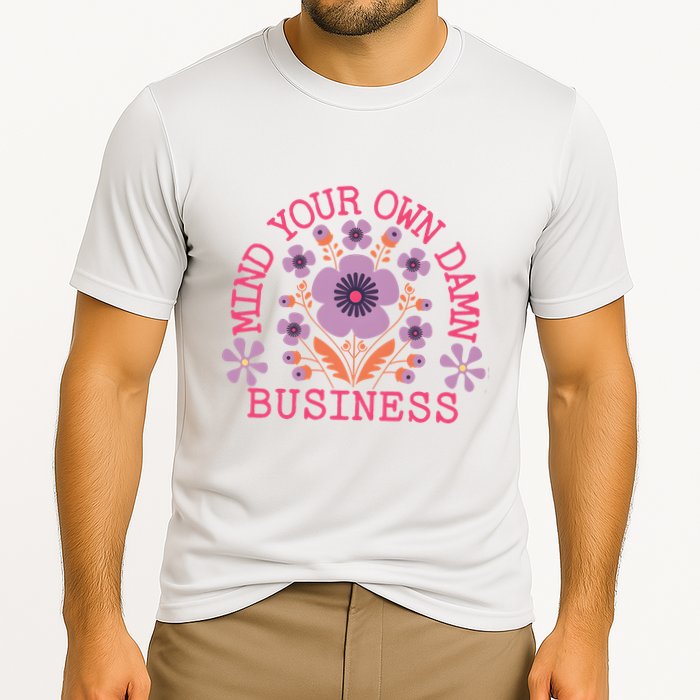 Mind Your Own Business Sarcastic Cooling Performance Crew T-Shirt