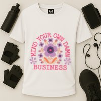 Mind Your Own Business Sarcastic Cooling Performance Crew T-Shirt