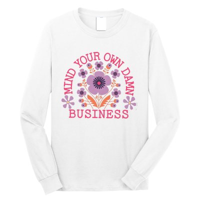 Mind Your Own Business Sarcastic Long Sleeve Shirt