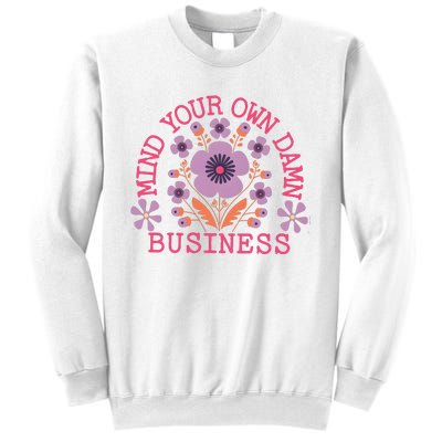 Mind Your Own Business Sarcastic Sweatshirt