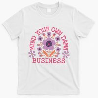 Mind Your Own Business Sarcastic T-Shirt