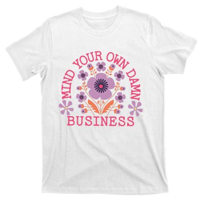 Mind Your Own Business Sarcastic T-Shirt