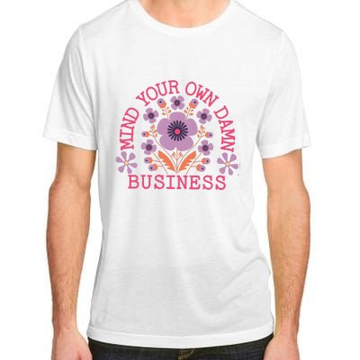 Mind Your Own Business Sarcastic Adult ChromaSoft Performance T-Shirt