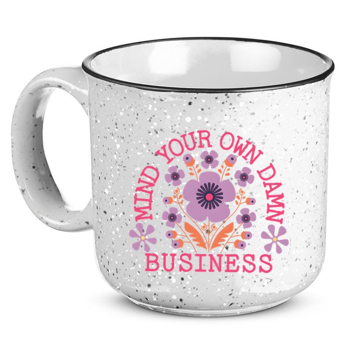 Mind Your Own Business Sarcastic 15oz Campfire Ceramic Mug