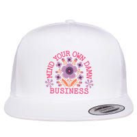 Mind Your Own Business Sarcastic Flat Bill Trucker Hat