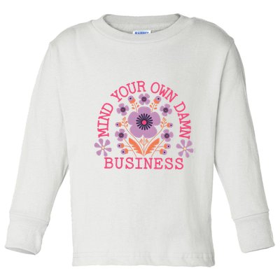 Mind Your Own Business Sarcastic Toddler Long Sleeve Shirt