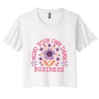 Mind Your Own Business Sarcastic Women's Crop Top Tee