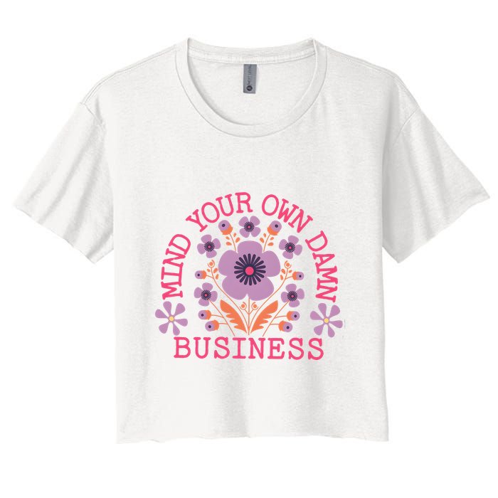 Mind Your Own Business Sarcastic Women's Crop Top Tee