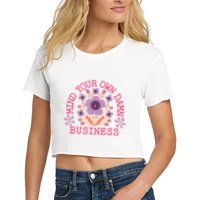 Mind Your Own Business Sarcastic Women's Crop Top Tee