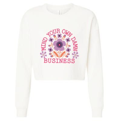 Mind Your Own Business Sarcastic Cropped Pullover Crew