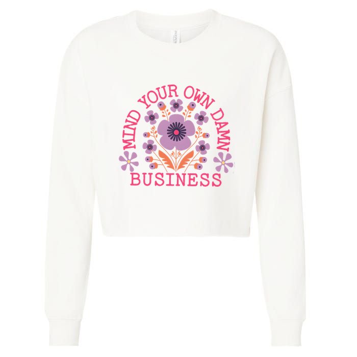 Mind Your Own Business Sarcastic Cropped Pullover Crew