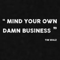 Mind Your Own Damn Business Funny Tim Walz  Funny Election Quote Tim Walz Ladies PosiCharge Tri-Blend Wicking Tank