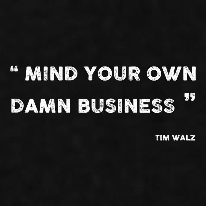Mind Your Own Damn Business Funny Tim Walz  Funny Election Quote Tim Walz Ladies PosiCharge Tri-Blend Wicking Tank