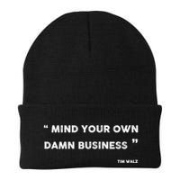 Mind Your Own Damn Business Funny Tim Walz  Funny Election Quote Tim Walz Beanie