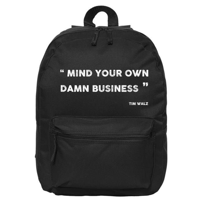 Mind Your Own Damn Business Funny Tim Walz  Funny Election Quote Tim Walz 16 in Basic Backpack