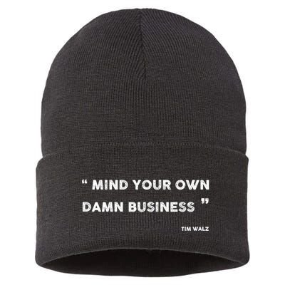 Mind Your Own Damn Business Funny Tim Walz  Funny Election Quote Tim Walz Sustainable Knit Beanie