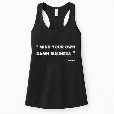 Mind Your Own Damn Business Funny Tim Walz  Funny Election Quote Tim Walz Womens Tank Top