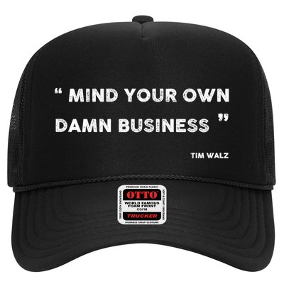 Mind Your Own Damn Business Funny Tim Walz  Funny Election Quote Tim Walz Trucker Hat