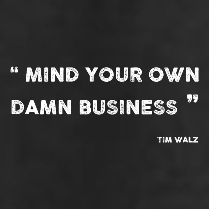 Mind Your Own Damn Business Funny Tim Walz  Funny Election Quote Tim Walz Trucker Hat