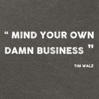 Mind Your Own Damn Business Funny Tim Walz  Funny Election Quote Tim Walz Cotton Canvas Backpack