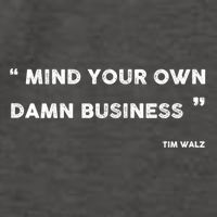 Mind Your Own Damn Business Funny Tim Walz  Funny Election Quote Tim Walz Vector Backpack