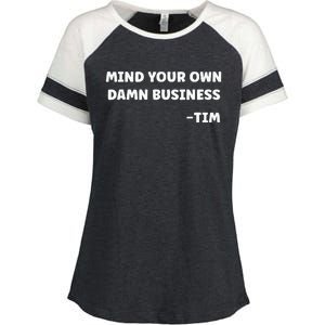 Mind Your Own Damn Business Harris Walz 2024 Enza Ladies Jersey Colorblock Tee