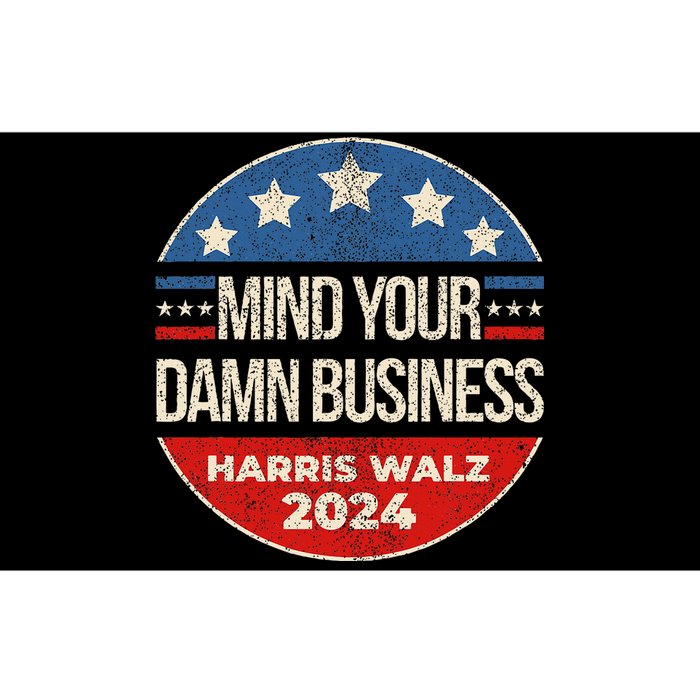 Mind Your Own Damn Business Harris Waltz 2024 Kamala Walz Bumper Sticker