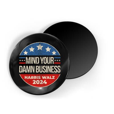 Mind Your Own Damn Business Harris Waltz 2024 Kamala Walz Magnet