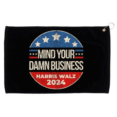 Mind Your Own Damn Business Harris Waltz 2024 Kamala Walz Grommeted Golf Towel