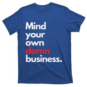 Mind Your Own Damn Business Harris Walz 2024 T-Shirt