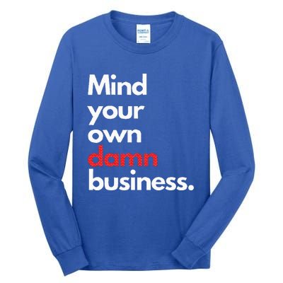 Mind Your Own Damn Business Harris Walz 2024 Tall Long Sleeve T-Shirt