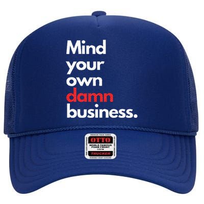 Mind Your Own Damn Business Harris Walz 2024 High Crown Mesh Back Trucker Hat