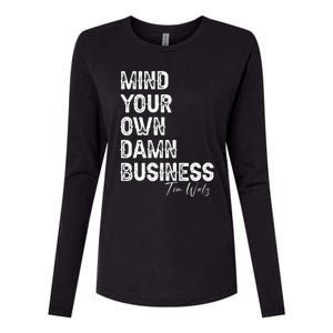 Mind Your Own Damn Business Kamala Harris Tim Walz President Womens Cotton Relaxed Long Sleeve T-Shirt