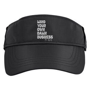 Mind Your Own Damn Business Kamala Harris Tim Walz President Adult Drive Performance Visor