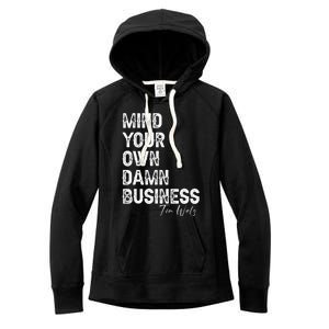 Mind Your Own Damn Business Kamala Harris Tim Walz President Women's Fleece Hoodie