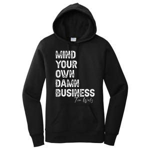 Mind Your Own Damn Business Kamala Harris Tim Walz President Women's Pullover Hoodie