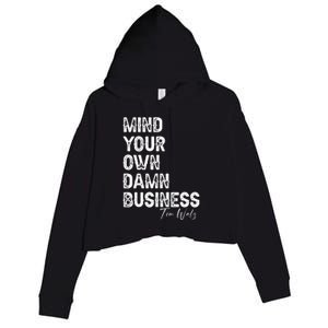 Mind Your Own Damn Business Kamala Harris Tim Walz President Crop Fleece Hoodie