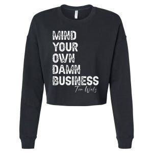 Mind Your Own Damn Business Kamala Harris Tim Walz President Cropped Pullover Crew