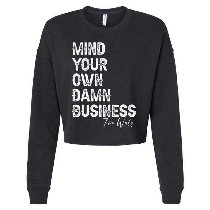 Mind Your Own Damn Business Kamala Harris Tim Walz President Cropped Pullover Crew