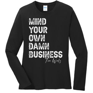 Mind Your Own Damn Business Kamala Harris Tim Walz President Ladies Long Sleeve Shirt