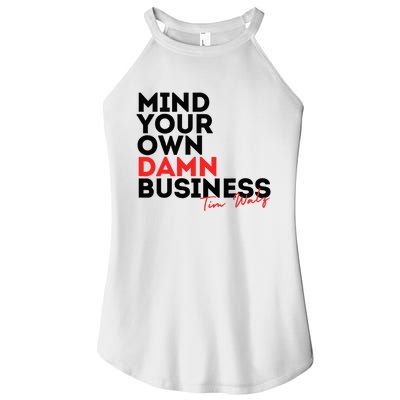 Mind Your Own Damn Business Tim Walz 2024 Women’s Perfect Tri Rocker Tank