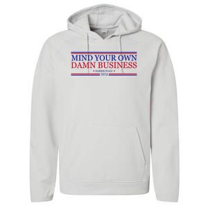 Mind Your Own Damn Business Kamala Harris Tim Walz Performance Fleece Hoodie