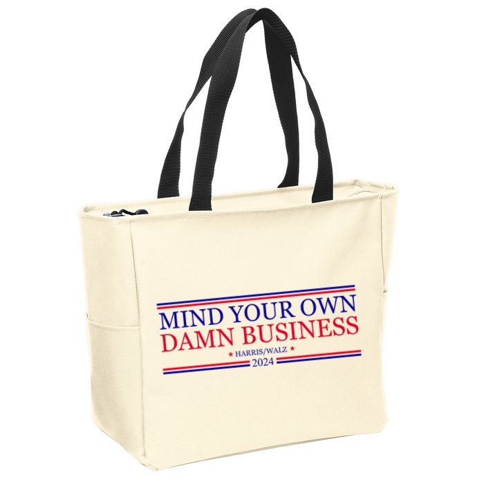 Mind Your Own Damn Business Kamala Harris Tim Walz Zip Tote Bag