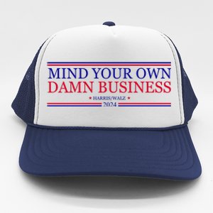 Mind Your Own Damn Business Kamala Harris Tim Walz Trucker Hat