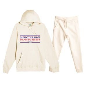 Mind Your Own Damn Business Kamala Harris Tim Walz Premium Hooded Sweatsuit Set