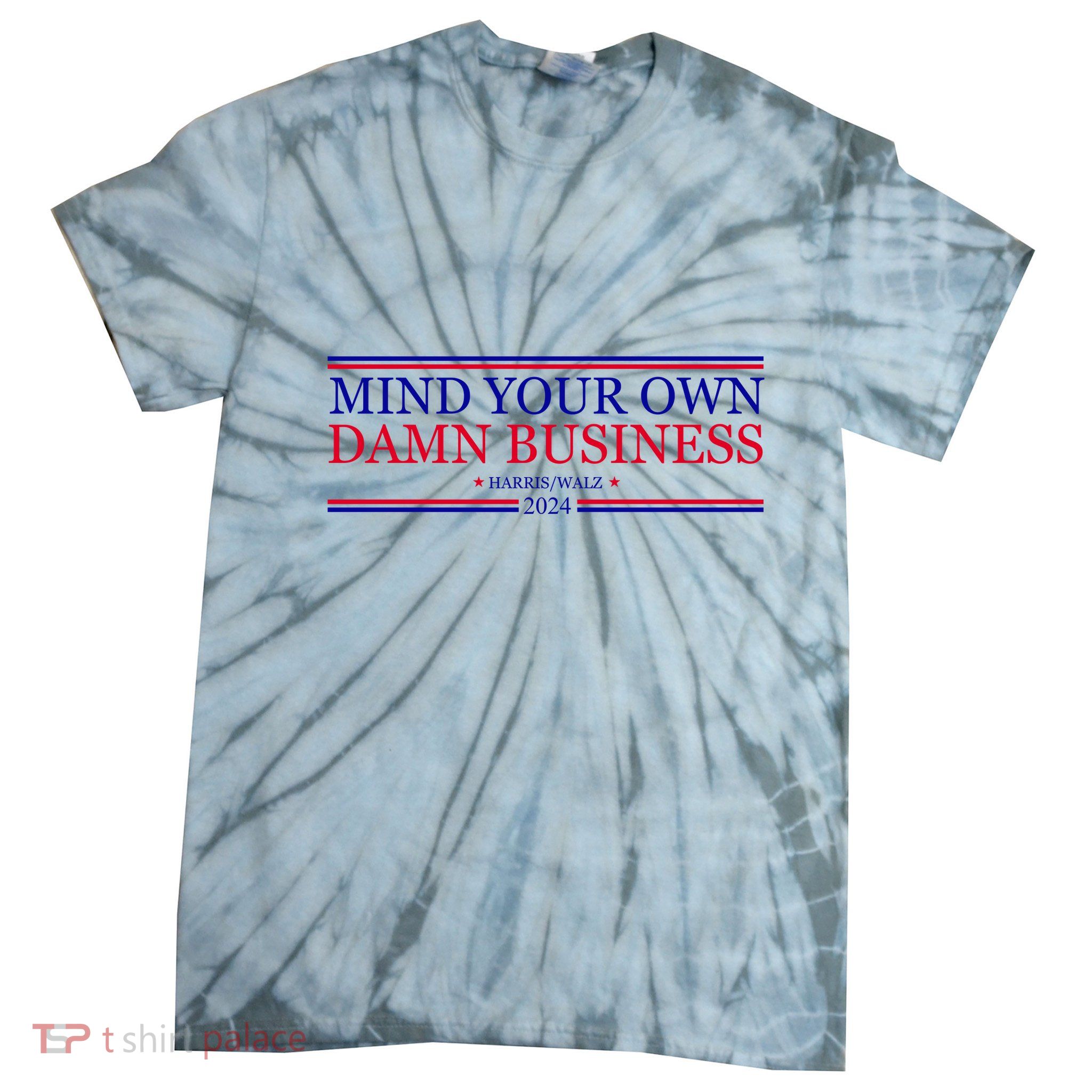 Mind Your Own Damn Business Kamala Harris Tim Walz Tie-Dye T-Shirt