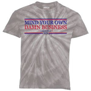 Mind Your Own Damn Business Kamala Harris Tim Walz Kids Tie-Dye T-Shirt