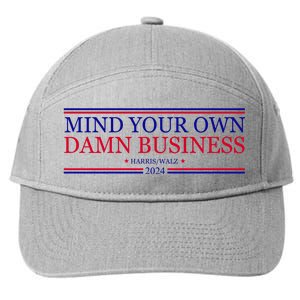 Mind Your Own Damn Business Kamala Harris Tim Walz 7-Panel Snapback Hat