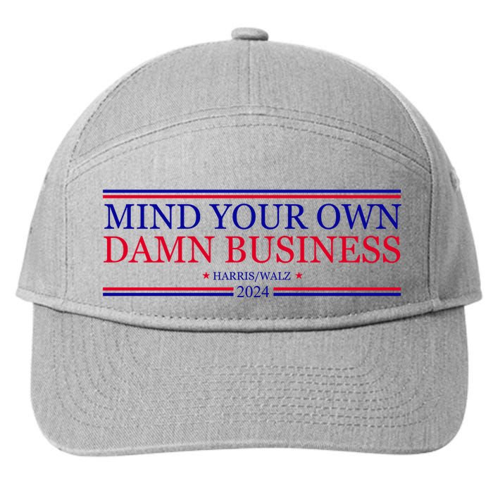 Mind Your Own Damn Business Kamala Harris Tim Walz 7-Panel Snapback Hat